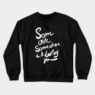 Someone Somewhere Graffiti Words Lettering Crewneck Sweatshirt